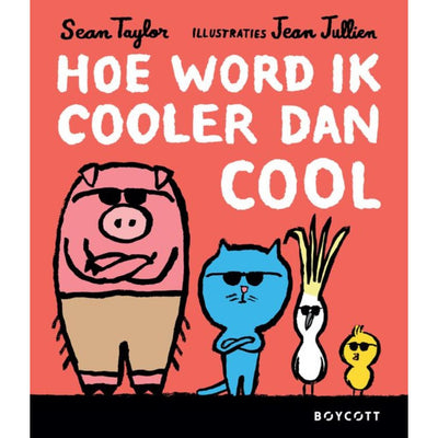 Hoe word ik cooler dan cool?